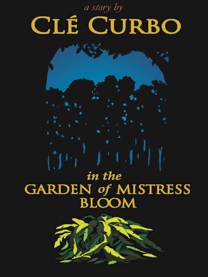 cover image of In the Garden of Mistress Bloom